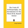 thumbnail image 1 of The Fruits Of Anthroposophy: An Introduction To The Work Of Dr. Rudolf Steiner  Paperback  1425363873 9781425363871 George Kaufmann, 1 of 1