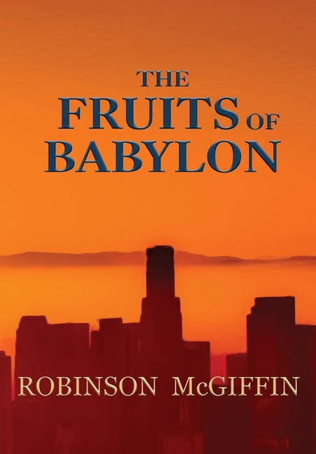 The Fruits of Babylon, (Hardcover)