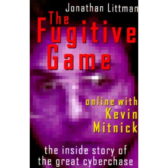 Pre-Owned The Fugitive Game: Online With Kevin Mitnick (Hardcover) 0316528587 9780316528580