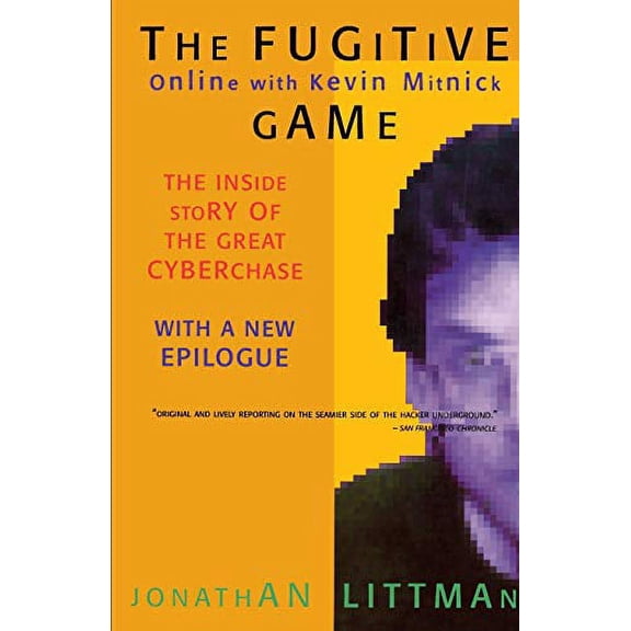 Pre-Owned The Fugitive Game: Online with Kevin Mitnick (Paperback) 0316528692 9780316528696