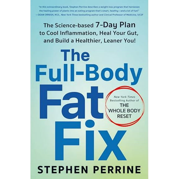 Pre-Owned The Full-Body Fat Fix: The Science-Based 7-Day Plan to Cool Inflammation, Heal Your Gut, and Build a Healthier, Leaner You! (Hardcover) 1250289521 9781250289520