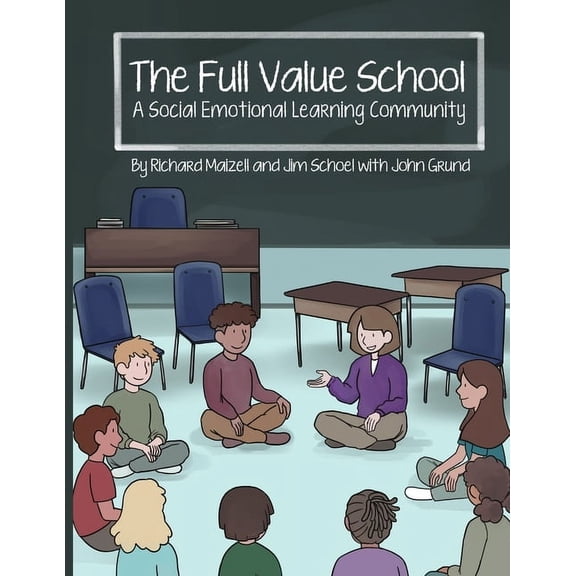 The Full Value School: A Social Emotional Learning Community, (Paperback)