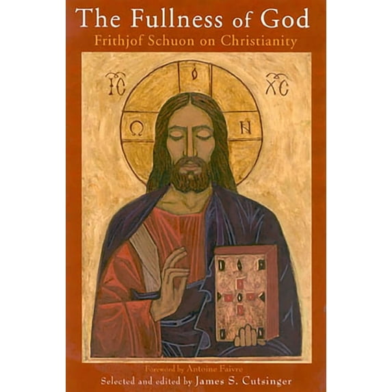 Library of Perennial Philosophy The Fullness of God: Frithjof Schuon on Christianity, (Paperback)