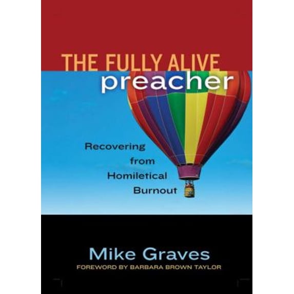 Pre-Owned The Fully Alive Preacher: Recovering from Homiletical Burnout (Paperback) 0664230202 9780664230203