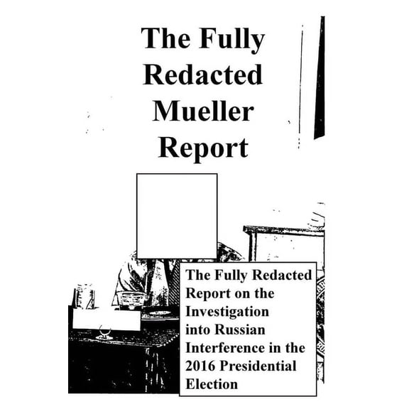 The Fully Redacted Mueller Report, (Paperback)