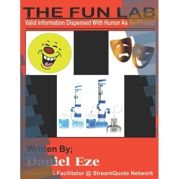 The Fun Lab: Valid Information Dispensed With Humor As By-Product Paperback 1983103772 9781983103773 Daniel Eze