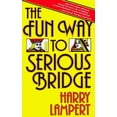 thumbnail image 1 of The Fun Way to Serious Bridge, (Paperback), 1 of 1
