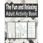 The Fun and Relaxing Adult Activity Book, Paperback