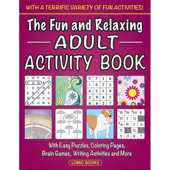 Pre-Owned The Fun and Relaxing Adult Activity Book: With Easy Puzzles, Coloring Pages, Writing Activities, (Paperback) by Fun Adult Activity Book