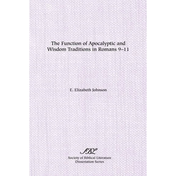 The Function of Apocalyptic and Wisdom Traditions in Romans 9-11 (Paperback)