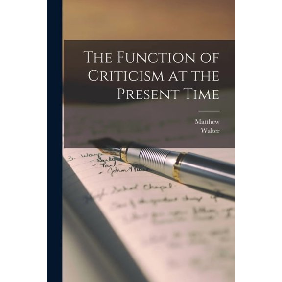The Function of Criticism at the Present Time, (Paperback)
