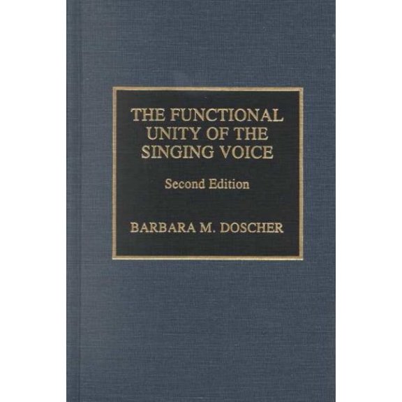 Pre-Owned The Functional Unity of the Singing Voice (Hardcover) 0810827085 9780810827080