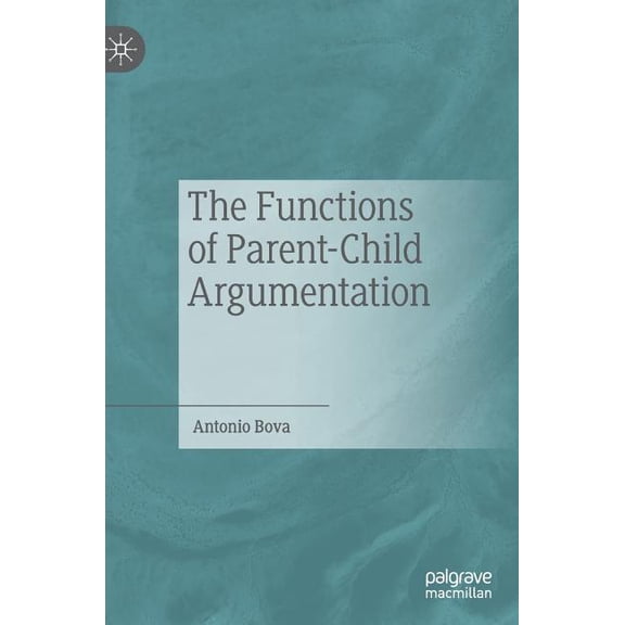 The Functions of Parent-Child Argumentation, (Hardcover)