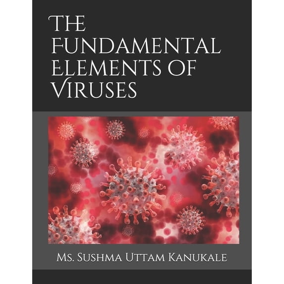 The Fundamental Elements of Viruses, (Paperback)