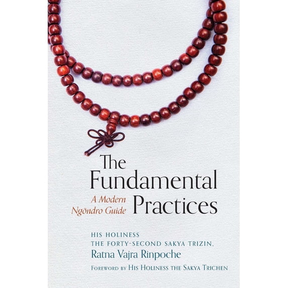 The Fundamental Practices: A Modern Ngondro Guide, (Paperback)