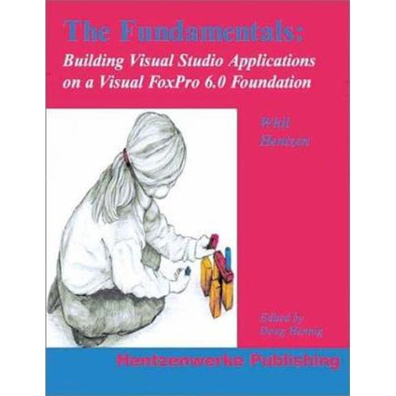 Pre-Owned The Fundamentals: Building Visual Studio Applications on a Visual Foxpro Foundation (Paperback) 0965509354 9780965509350