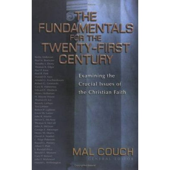Pre-Owned The Fundamentals for the Twenty-First Century: Examining the Crucial Issues of the Christian Faith (Hardcover) by Dr. Mal Couch