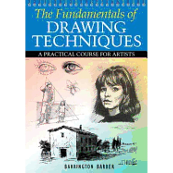 Pre-Owned The Fundamentals of Drawing Techniques: A Practical Course for Artists. Barrington Barber (Paperback) 1848378181 9781848378186