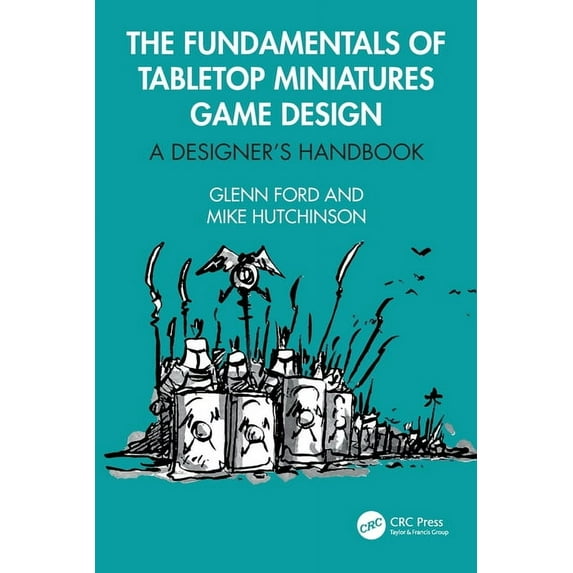 The Fundamentals of Tabletop Miniatures Game Design: A Designer's Handbook, (Paperback)