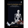 thumbnail image 1 of Pre-Owned The Funeral Kit: Mortuary Practices in the Archaeological Record (Hardcover 9781598746716) by Jill L Baker, 1 of 1