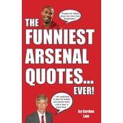 The Funniest Arsenal Quotes... Ever!, Paperback
