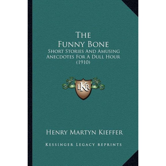 The Funny Bone : Short Stories And Amusing Anecdotes For A Dull Hour (1910) (Paperback)