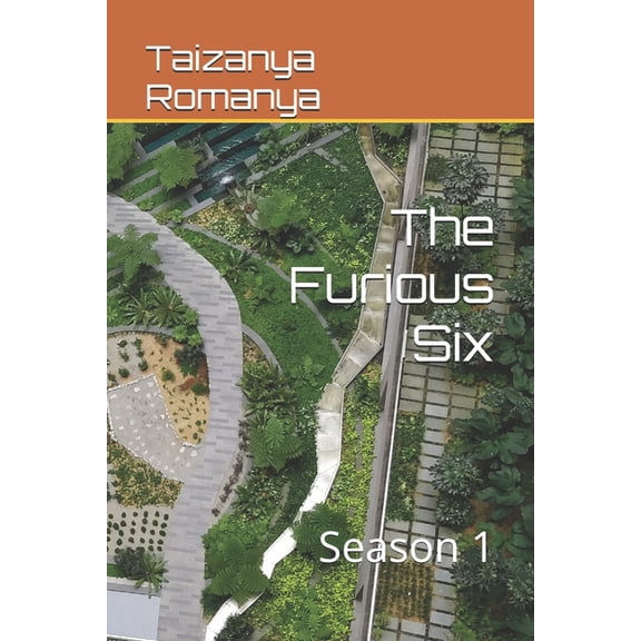 The Furious Six The Furious Six: Season 1, Book 1, (Paperback)
