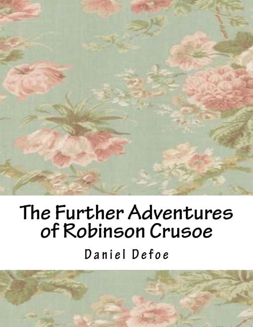 The Further Adventures of Robinson Crusoe (Paperback)