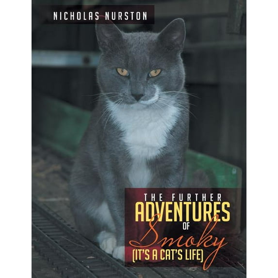 The Further Adventures of Smoky: (It's a Cat's Life), (Paperback)