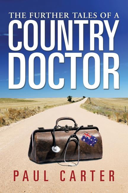 The Further Tales of a Country Doctor (Paperback) by Dr. Paul Carter