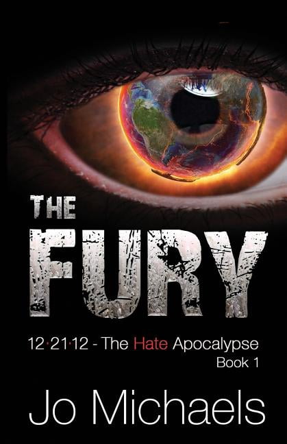 The Fury 12.21.12 - The Hate Apocalypse Paperback 1721678646 9781721678648 Jo Michaels