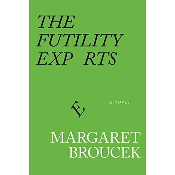 Pre-Owned The Futility Experts (Paperback) 1943156492 9781943156498
