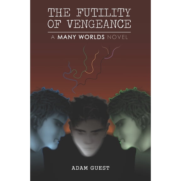Many Worlds: The Futility of Vengeance : A 'Many Worlds' Novel (Series #2) (Paperback)