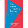 thumbnail image 1 of Pre-Owned The Future Compatible Campus : Planning, Designing, and Implementing Information Technology in the Academy 9781882982196 /, 1 of 1