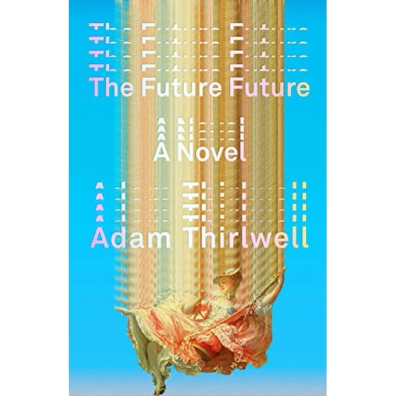 Pre-Owned The Future Future (Hardcover) 0374607613 9780374607616