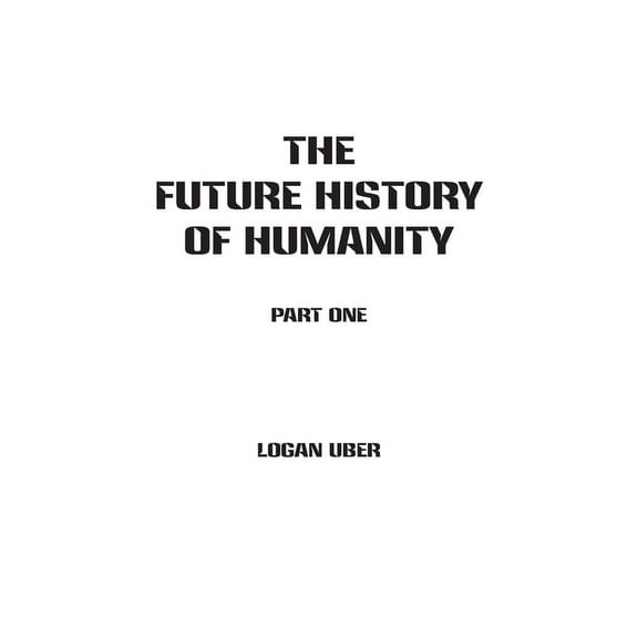 The Future History of Humanity: Part 1, (Paperback)