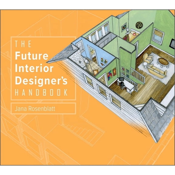 The Future Interior Designer's Handbook, (Hardcover)