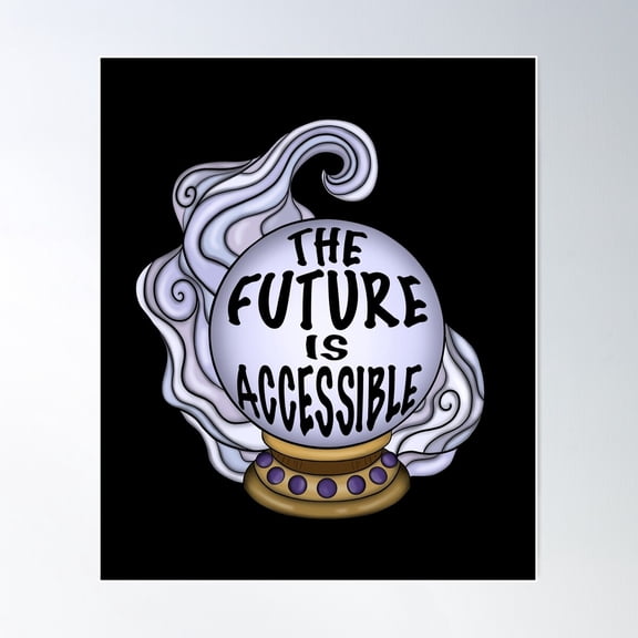 The Future Is Accessible Poster Wall Art, Modern Wall Decor For Living Room Bedroom, 8x12 UNFRAMED