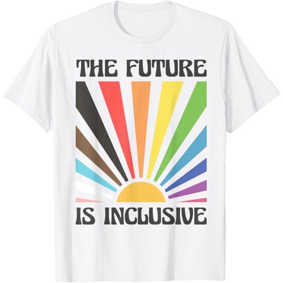 The Future Is Inclusive Rainbow Pride LGBTQ Social Justice T-Shirt mens t shirt,white,women,funny,misfits,men,journey