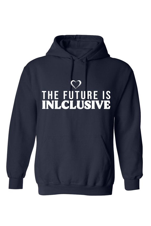 The Future Is Inclusive Sarcastic Humor Novelty Funny Men's Hoodies