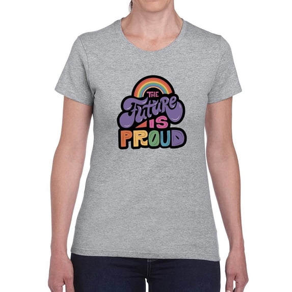 The Future Is Proud T-Shirt Women -Smartprints Designs, Female Large