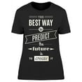 thumbnail image 1 of The Future Is To Create It T-Shirt Women -Image by Shutterstock, Female XX-Large, 1 of 2