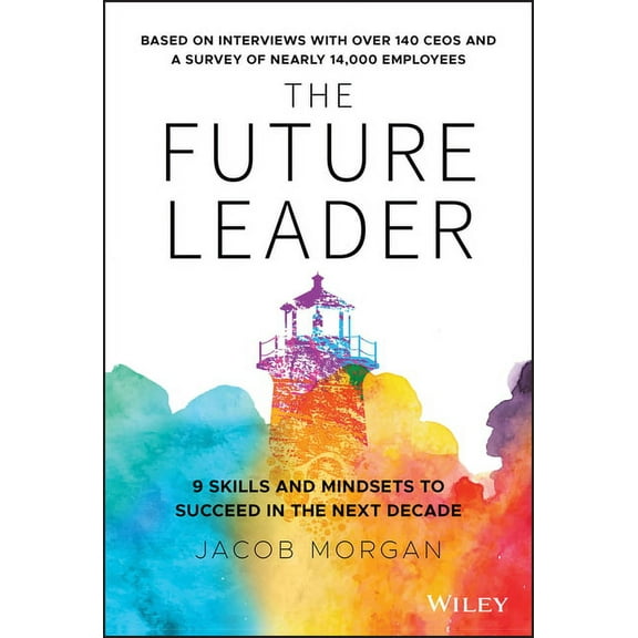The Future Leader: 9 Skills and Mindsets to Succeed in the Next Decade, (Hardcover)