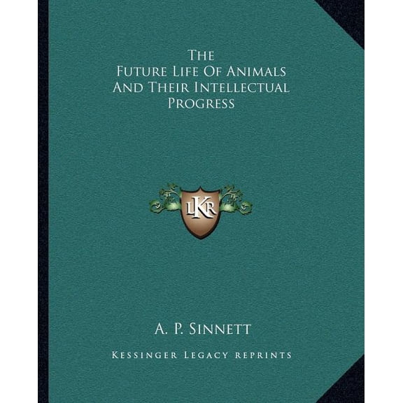 The Future Life Of Animals And Their Intellectual Progress (Paperback)