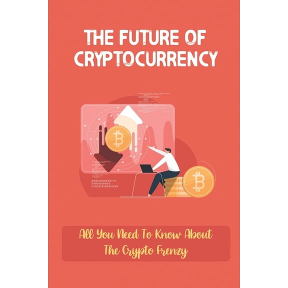 The Future Of Cryptocurrency (Paperback)