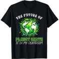 thumbnail image 1 of The Future Of Planet Earth Is In My Classroom 2024 Earth Day T-Shirt, 1 of 5