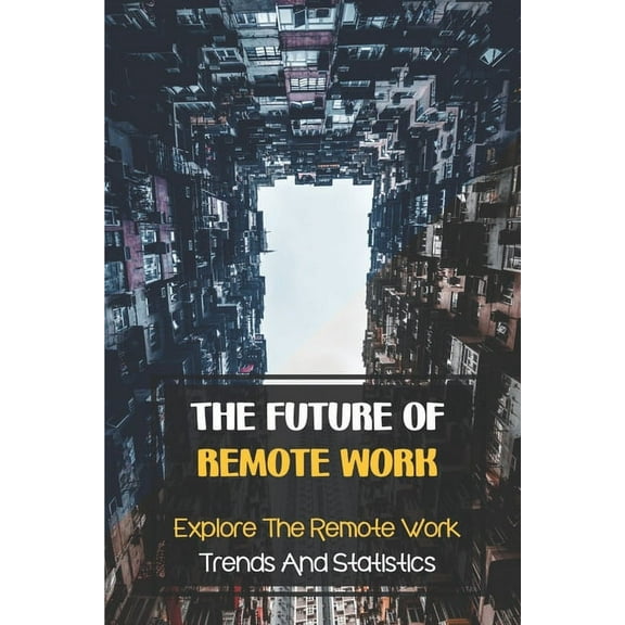 The Future Of Remote Work (Paperback)