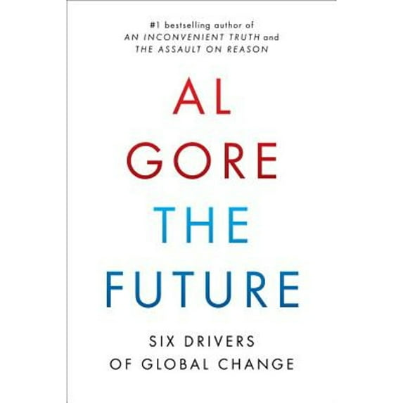 The Future: Six Drivers of Global Change (Hardcover) by Albert Gore
