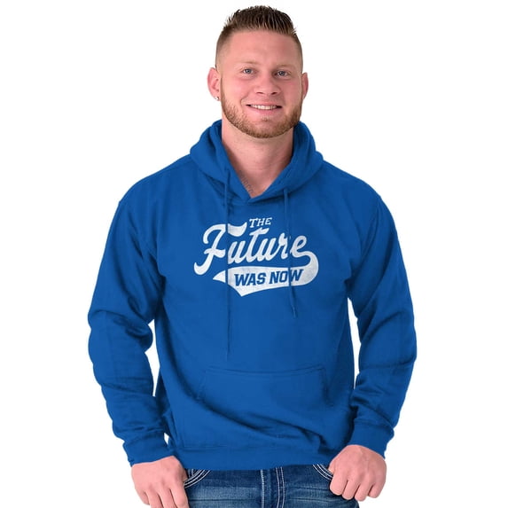 The Future Was Now Motivational Quote Unisex Plus Size Hoodie Brisco Brands 4X