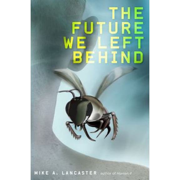 Pre-Owned The Future We Left Behind (Hardcover) 1606844105 9781606844106